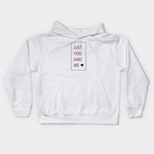 Just You And Me Font With a Cute Heart Valentine's Day Gift Kids Hoodie